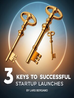 cover image of 3 Keys to Successful Startup Launches
